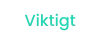 Viktigt