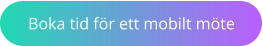 Boka tid för ett mobilt möte