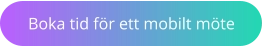 Boka tid för ett mobilt möte